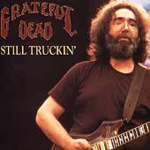 Grateful Dead : Still Truckin'